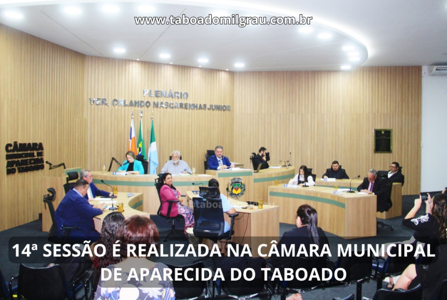 14ª SESSÃO É REALIZADA NA CÂMARA MUNICIPAL DE APARECIDA DO TABOADO
