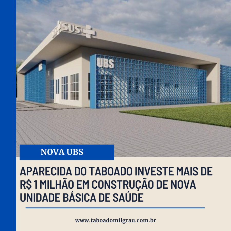 APARECIDA DO TABOADO INVESTE MAIS DE R$ 1,5 MILHÃO EM CONSTRUÇÃO DE NOVA UNIDADE BÁSICA DE SAÚDE